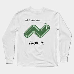 "Life is just a game, Flush it!"  T-shirts and props with sport motto. ( Golf Theme ) Long Sleeve T-Shirt